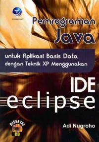 Image of Pemrograman Java untuk Aplikasi Basis Data dengan Teknik XP Menggunakan IDE Eclipse