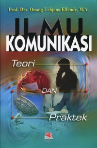 Image of Ilmu Komunikasi : Teori dan Praktek