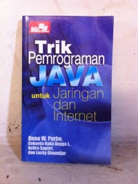 Image of Trik Pemrograman Java untuk Jaringan dan Internet