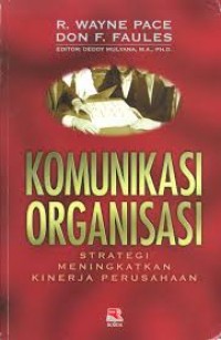 Image of Komunikasi Organisasi : Strategi Meningkatkan Kinerja Perusahaan