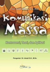 Image of Komunikasi Massa : Kontroversi, Teori, dan Aplikasi