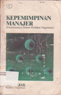 Image of Kepemimpinan Manajer : Eksistensinya dalam Perilaku Organisasi Ed. 1