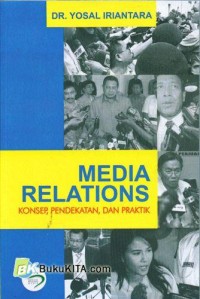Image of Media Relations : Konsep, Pendekatan, dan Praktik