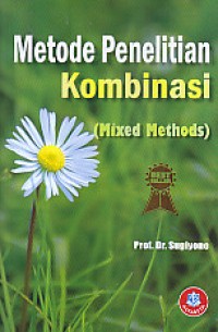 Image of Metode Penelitian Kombinasi (Mixed Methods)