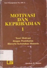 Image of Motivasi dan Kepribadian 1 : Teori Motivasi dengan Pendekatan Hierarki Kebutuhan Manusia