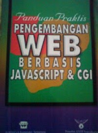 Image of Panduan Praktis Pengembangan Web Berbasis Javascript dan CGI Ed. 1