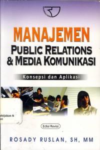 Image of Manajemen Public Relation dan Media Komunikasi Konsep dan Aplikasi Ed. Revisi