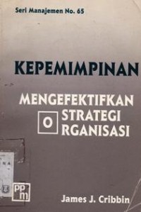 Image of Kepemimpinan : Strategi Mengefektifkan Organisasi