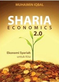 Image of Sharia Economics 2.0 : Ekonomi Syariah untuk Kita