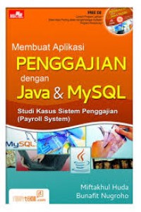 Image of Membuat Aplikasi Penggajian dengan Java & MySQL : Studi Kasus Sistem Penggajian (Payroll System)