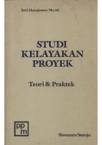 Image of Studi Kelayakan Proyek : Teori & Praktek