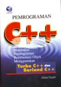 Image of Pemrograman C++ : Membahas Pemrograman Berorientasi Menggunakan Turbo C++ dan Borland C++